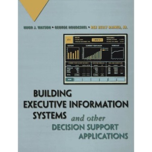 Building Executive Information Systems and Other Decision Support Applications