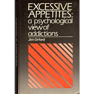 Excessive Appetites: A Psychological View of Addictions