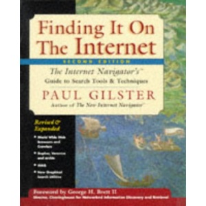 Finding it on the Internet: The Internet Navigator's Guide to Search Tools and Techniques