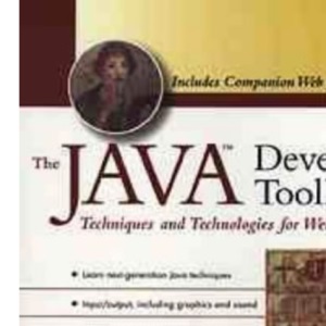 The Java Developer's Toolkit: Techniques and Technologies for Experienced Web Developers