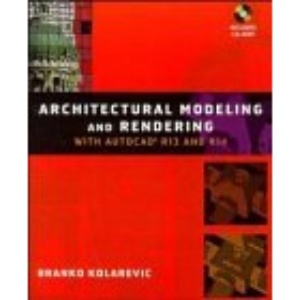 Architectural Rendering and Modeling with AutoCAD R14