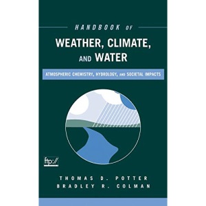 Handbook of Weather, Climate and Water: Atmospheric Chemistry, Hydrology and Societal Impacts