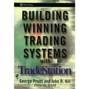Building Winning Trading Systems with TradeStation (Wiley Trading)