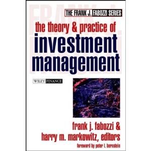 The Theory and Practice of Investment Management (Frank J. Fabozzi Series)