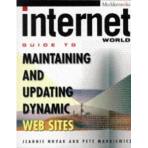 Internet World's Guide to Maintaining and Updating Dynamic Web Sites