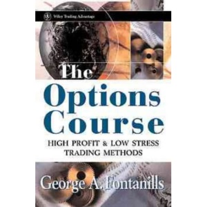 The Options Course: High Profit and Low Stress Trading Methods (Wiley Trading Advantage)