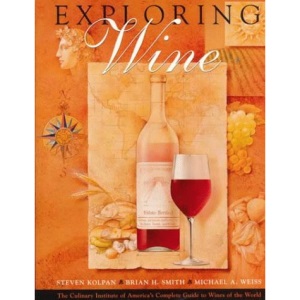 Exploring Wine: The Culinary Institute of America's Tour of the Wines of the World