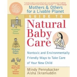 Pennybacker Mothers and Others Livable Planet Guid: Nontoxic and Environmentally Friendly Ways to Take Care of Your New Child