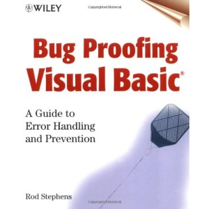 Bug Proofing Visual Basic: A Guide to Error Handling and Prevention (Wiley Computer Publishing)