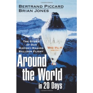 Around the World P: The Story of Our History-Making Balloon Flight