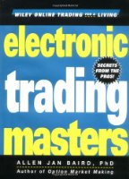 Electronic Trading Masters: Secrets from the Pros (Wiley Online Trading for a Living S.)