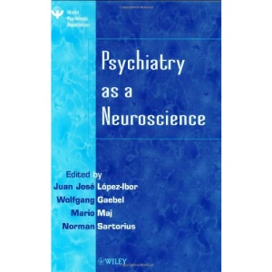 Psychiatry as a Neuroscience