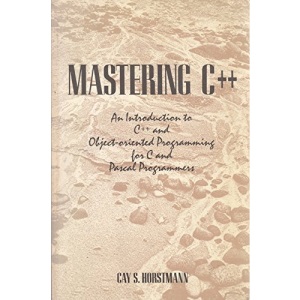 Mastering C++: Introduction to C++ and Object-oriented Programming for C. and PASCAL Programmers