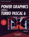 Power Graphics Using Turbo PASCAL 6