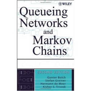 Queueing Networks and Markov Chains: Modeling and Performance Evaluation with Computer Science Applications