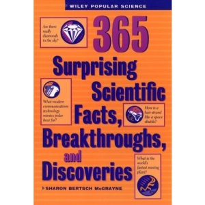 365 Surprising Scientific Facts, Breakthroughs and Discoveries (Wiley Popular Science)