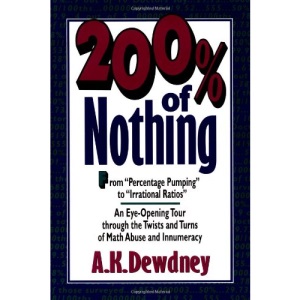 200% of Nothing: An Eye–Opening Tour through the Twists and Turns of Math Abuse and Innumeracy