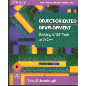Object-oriented Development: Building CASE Tools with C++ (Wiley Professional Computing)