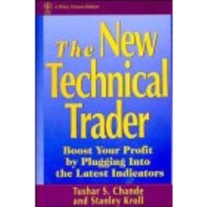 The New Technical Trader: Boost Your Profit by Plugging into the Latest Indicators (Wiley Finance)