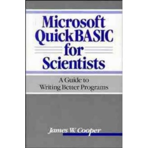 Microsoft QuickBASIC for Scientists: A Guide to Writing Better Programmes