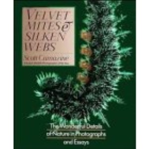 Velvet Mites and Silken Webs: The Wonderful Details of Nature in Photographs and Essays (Wiley Science Editions)