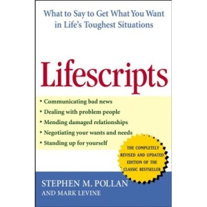 Lifescripts: What to Say to Get What You Want in L Ife's Toughest Situations, Completely Revised and Updated