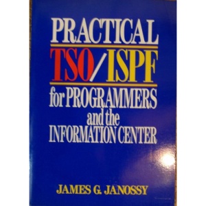 Practical TSO/ISPF for Programmers and the Information Centre