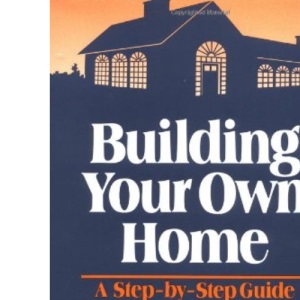 Building Your Own Home: A Step-by-step Guide
