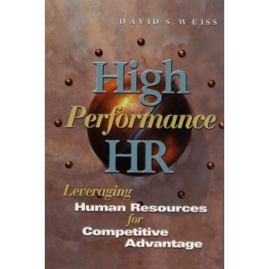 High Performance HR: Leveraging Human Resources for Competitive Advantage