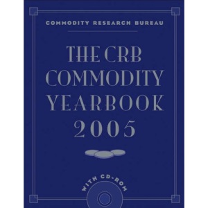 The CRB Commodity Yearbook 2005