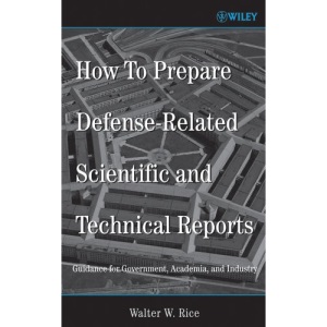 How To Prepare Defense–Related Scientific and Technical Reports: Guidance for Government, Academia, and Industry