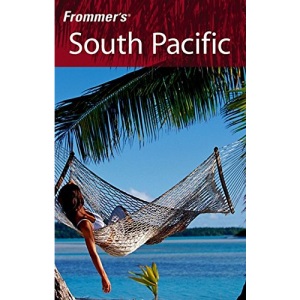 Frommer's South Pacific (Frommer′s Complete Guides)