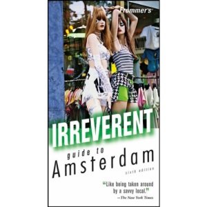 Frommer's Irreverent Guide to Amsterdam (Irreverent Guides)