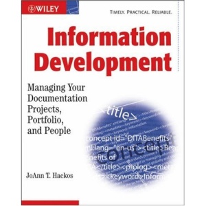 Information Development: Managing Your Documentation Projects, Portfolio, and People