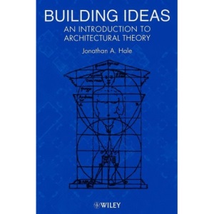 Building Ideas: An Introduction to Architectural Theory