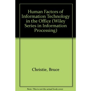 Human Factors of Information Technology in the Office (Wiley Series in Information Processing)