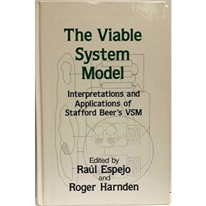 The Viable System Model: Interpretations and Applications of Stafford Beer's VSM