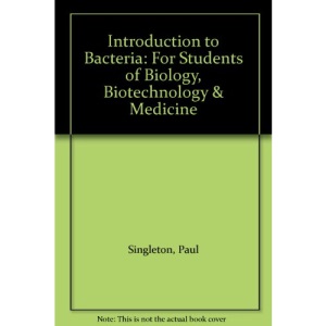 Introduction to Bacteria: For Students of Biology, Biotechnology and Medicine