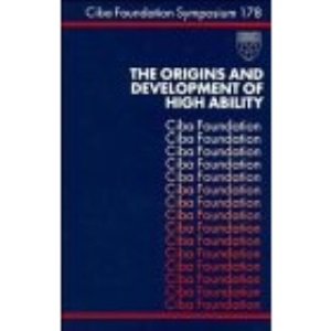 The Origins and Development of High Ability (Ciba Foundation Symposium)