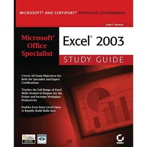 Microsoft Office Specialist: Excel 2003 Study Guide