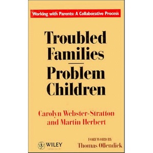 Troubled Families-Problem Children: Working with Parents - A Collaborative Process