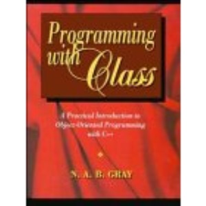 Programming with Class: Practical Approach to OO Programming with C++