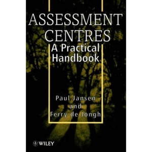 Assessment Centres: A Practical Handbook (Innovations in Human Resource Management)