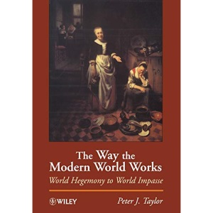 Way the Modern World Works: World Hegemony to World Impasse