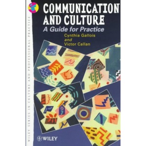 Culture and Communication: A Guidebook for Practice (Wiley Series in Culture and Professional Practice)