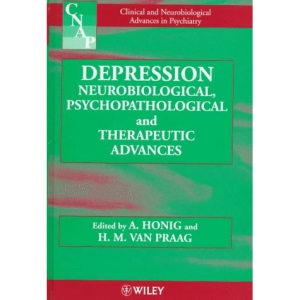 Depression: Neurobiological, Psychopathological and Therapeutic Advances (Clinical & Neurobiological Advances in Psychiatry)