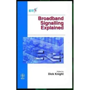 Broadband Signalling Explained (Wiley–BT Series)