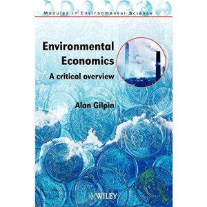 Environmental Economics: A Critical Overview: 2 (Modules in Environmental Science)