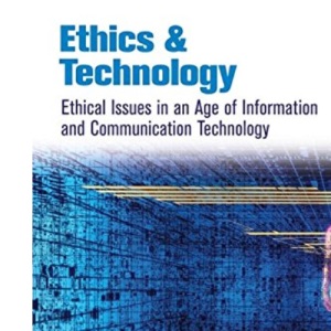 Ethics and Technology: Ethical Issues in an Age of Information and Communication Technology