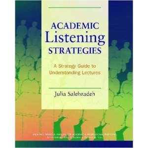 Academic Listening Strategies: A Guide to Understanding Lectures (Michigan Series in English for Academic & Professional Purposes)